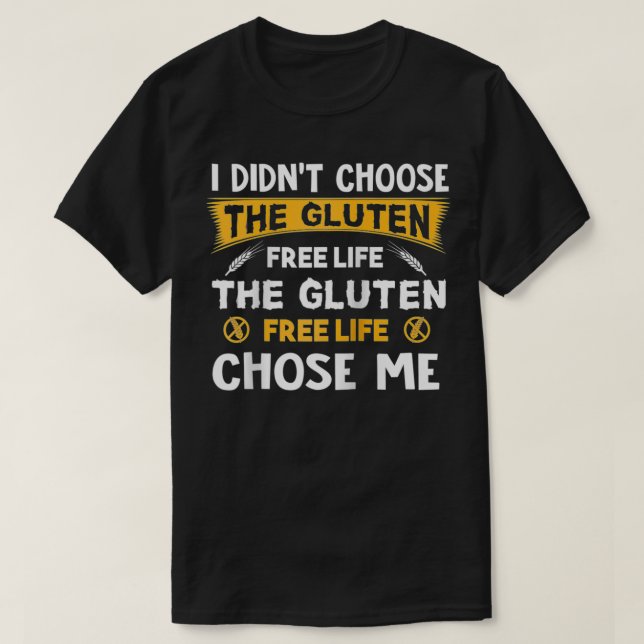 Jag valde inte Gluten Free Life Funny Gluten T Shirt (Design framsida)