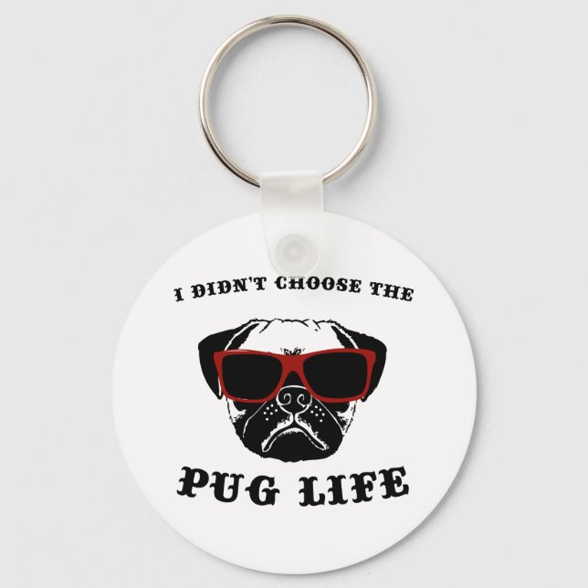 Jag valde inte Hund Pug Life Coola Nyckelring (Framsida)