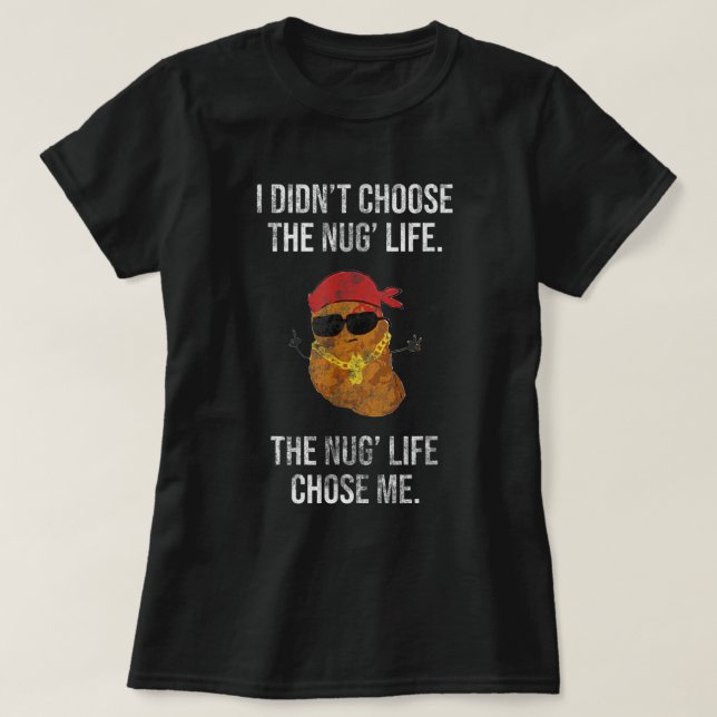 Jag valde inte nug Life Chicken Nugget Kawaii T Shirt (Design framsida)