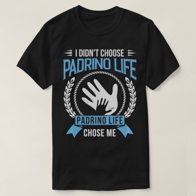 Jag valde inte Padrino Life Godfathers i T Shirt (Design framsida)