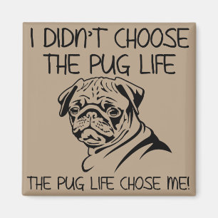 Jag Valde Inte Pug-Livet Rolig Kylskåpsmagnet