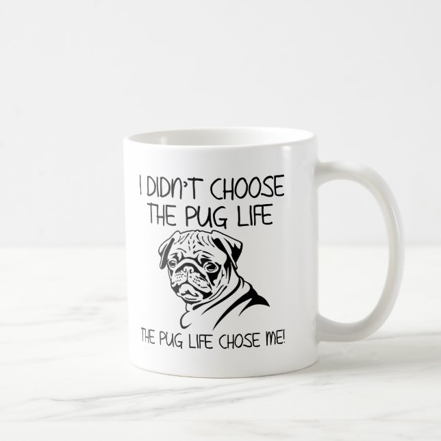 Jag Valde Inte Pug-Livet Rolig Mugg (Höger)