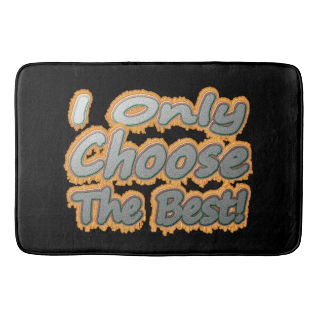 "Jag väljer bara det bästa!" Cute Design. Köp nu Badrumsmatta (Framsidan)