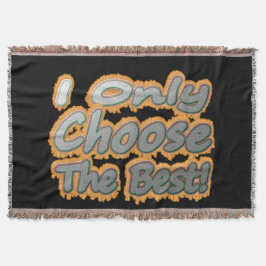 "Jag väljer bara det bästa!" Cute Design. Köp nu Filt