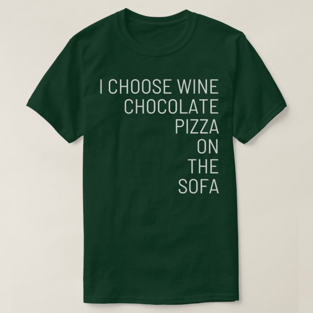 Jag väljer chokladpizza i vin på soffa t shirt (Design framsida)