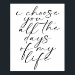 Jag väljer dig alla dagar i mitt liv med dubbla Ty Poster<br><div class="desc">Jag väljer dig alla dagar i mitt liv med dubbla Typsnitt</div>