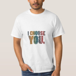 Jag väljer dig T-Shirt