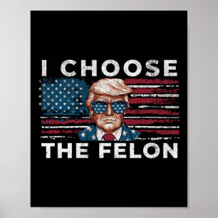 Jag väljer Felon Funny Trump 2024 Republican Pat Poster