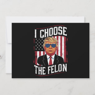 Jag väljer felonen roliga Trump USA-val Inbjudningar