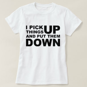Jag väljer upp saker, och jag sätter dem besegra t shirt
