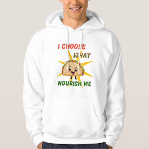 Jag väljer vad som ger mig näring hoodie