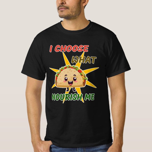 Jag väljer vad som ger mig näring t shirt (Framsida)