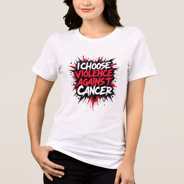 "Jag väljer våld mot cancer" T Shirt (Framsida)