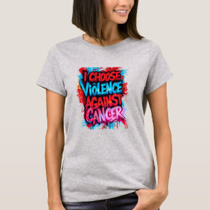 Jag väljer våld mot cancer t shirt