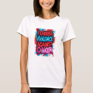 Jag väljer våld mot cancer t shirt