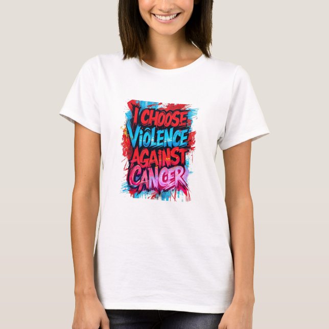 Jag väljer våld mot cancer t shirt (Framsida)