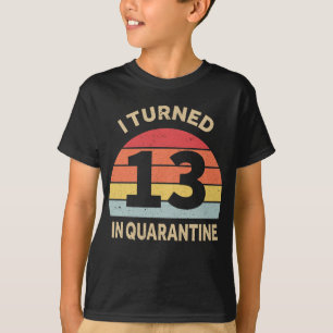 Jag vände 13 i karantän t shirt