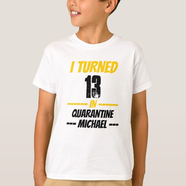 Jag vände 13 i Quarantine Shirt T Shirt (Framsida)
