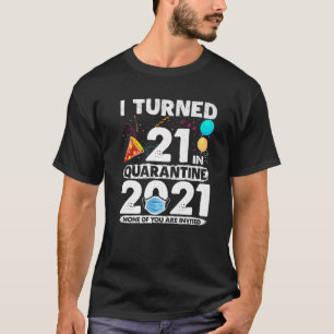 Jag vände 21 i karantän 2021, ynklig 21:a födelsed t shirt