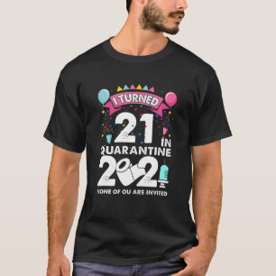 Jag vände 21 i karantän 2021, ynklig 21:a födelsed t shirt