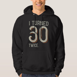 Jag vände 30 gånger hoodie