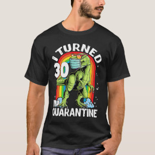 Jag vände 30 i karantänrex-dosoaur 30:e födelsedag t shirt