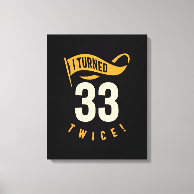 Jag vände 33 gånger. Funny 66:e födelsedagen Canvastryck (Framsida)