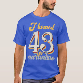 Jag vände 43 på 43:e födelsedagen t shirt