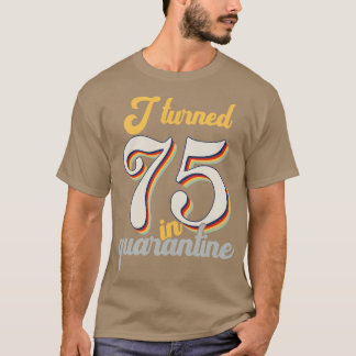 Jag vände 75 i 75:e på födelsedagen t shirt