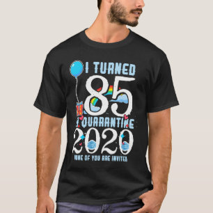 Jag vände 85 i Quarantine Cute 85:e födelsedagen T Shirt