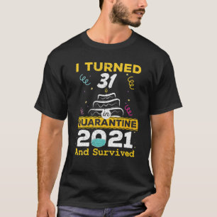 Jag vände mig till 31 i karantän 2021, 31a födelse t shirt