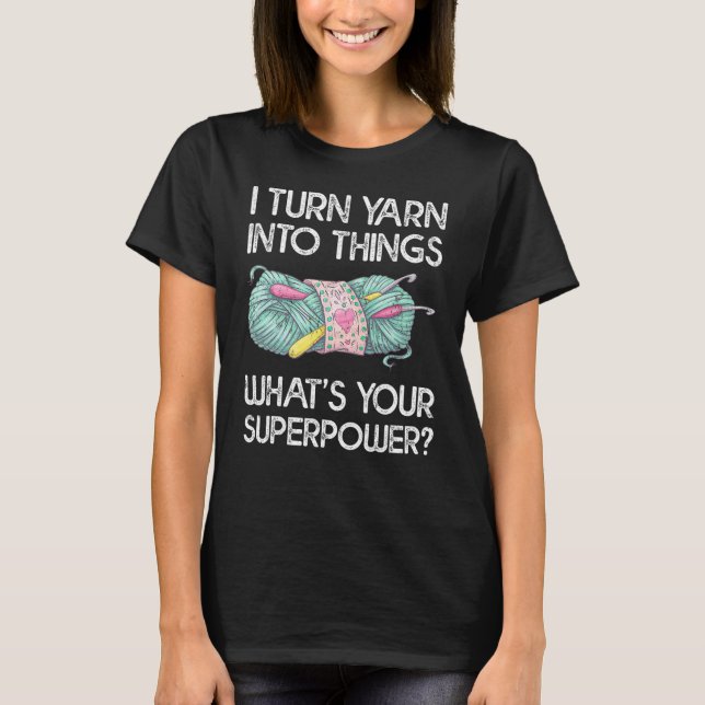 Jag vänder garnet till Sak vad är din supermakts R T Shirt (Framsida)