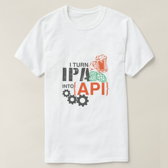 Jag vänder IPA in i API T Shirt (Design framsida)