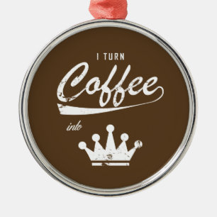 Jag vänder kaffet till KOM:er Julgransprydnad Metall