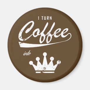 Jag vänder kaffet till KOM:er Magnet