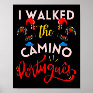 Jag vandrade Camino portugisiskt gåvor Tupp Portug Poster
