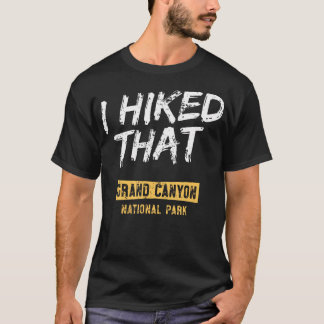 Jag vandrade den där Grand Canyon National Park T Shirt