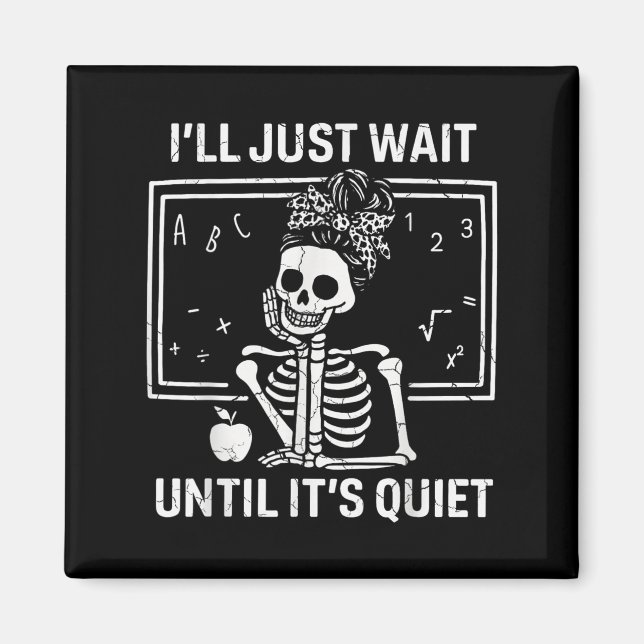 Jag väntar bara tills den tysta Skeleton-läraren W Magnet (Framsidan)