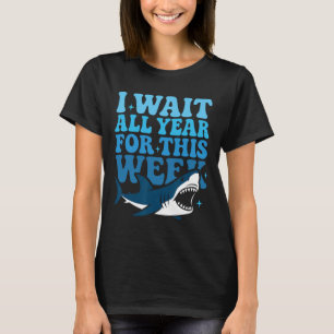 Jag väntar hela året på denna vecka Rolig haj hav T Shirt