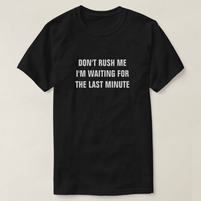 JAG VÄNTAR INTE PÅ SISTA MINUTEN TRÖJA (Design framsida)