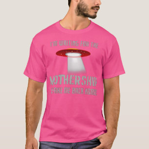JAG Väntar På Moderskeppet Roligt Ufo T Shirt