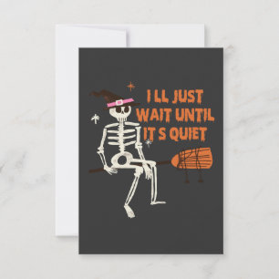 Jag väntar tills det är Quiet Funny Spooky Skeleto Tack Kort