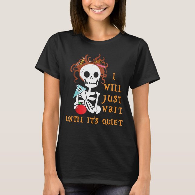 Jag väntar tills det är Quiet Halloween-lärare. T Shirt (Framsida)