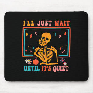 Jag väntar tills det är Quiet Skeleton Teacher H Musmatta