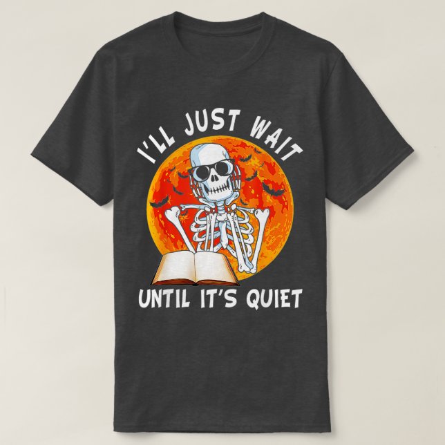 Jag väntar tills det är Quiet Skeleton Teacher H T Shirt (Design framsida)