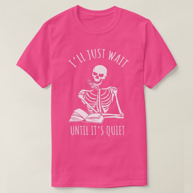 Jag väntar tills det är Tyst lärare Skeleton T Shirt (Design framsida)