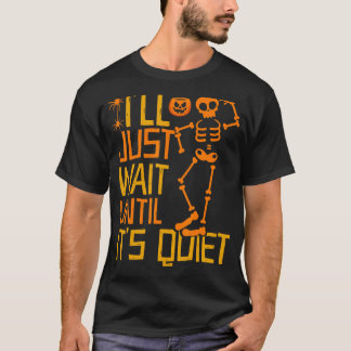 Jag väntar tills det är tyst Skeleton T Shirt