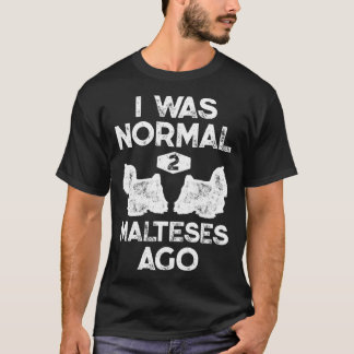 Jag var 2 maltesiska Agomaltesiska Hund normala Vi T Shirt