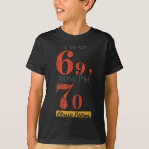 Jag var 69, nu är jag 70 67 födelsedag farfar farm t shirt