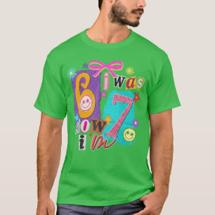 Jag var 6 Nu är jag 7 67 Sex Sju Meme 7 År Gammal T Shirt